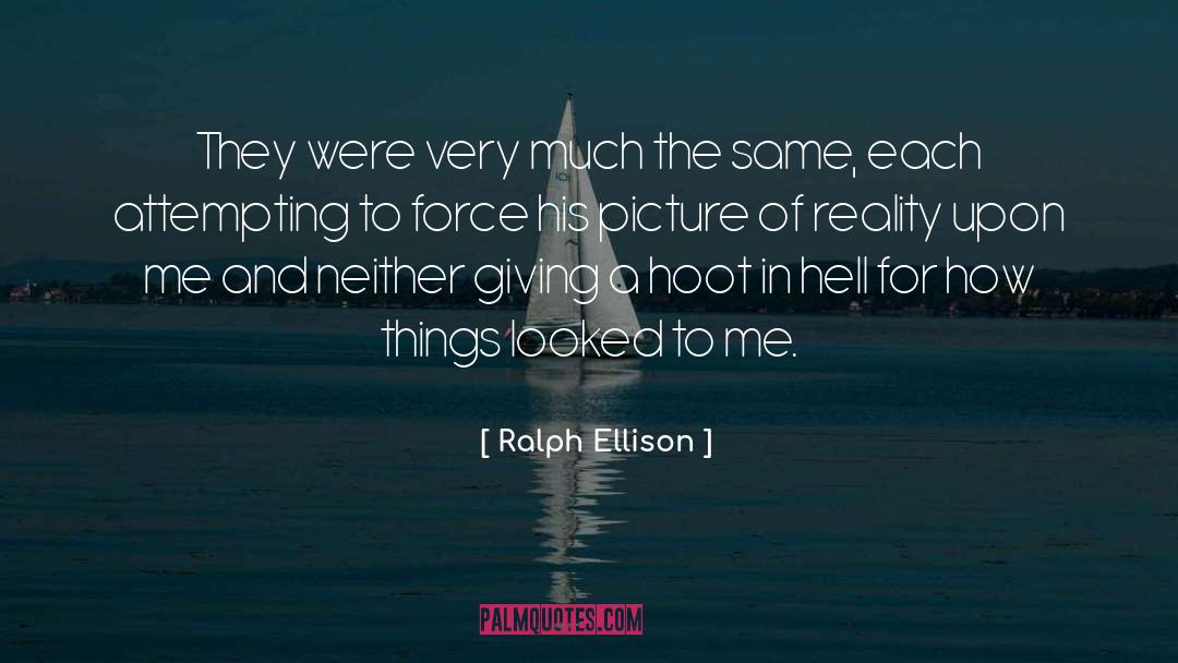 Ralph Ellison Quotes: They were very much the