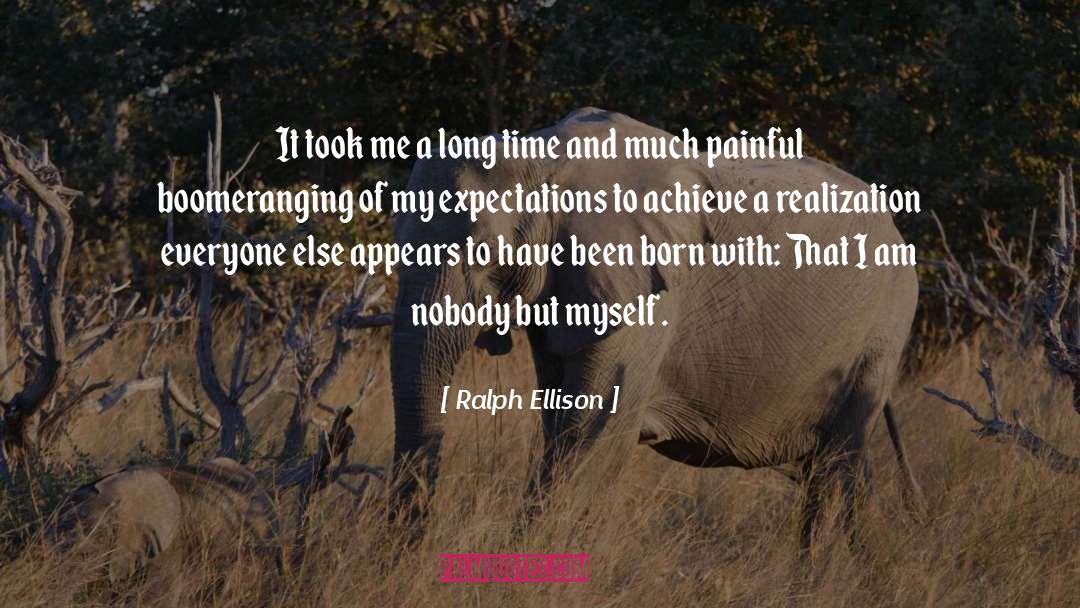 Ralph Ellison Quotes: It took me a long