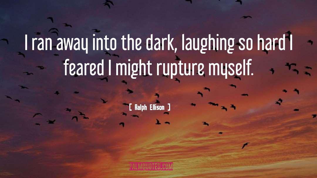 Ralph Ellison Quotes: I ran away into the