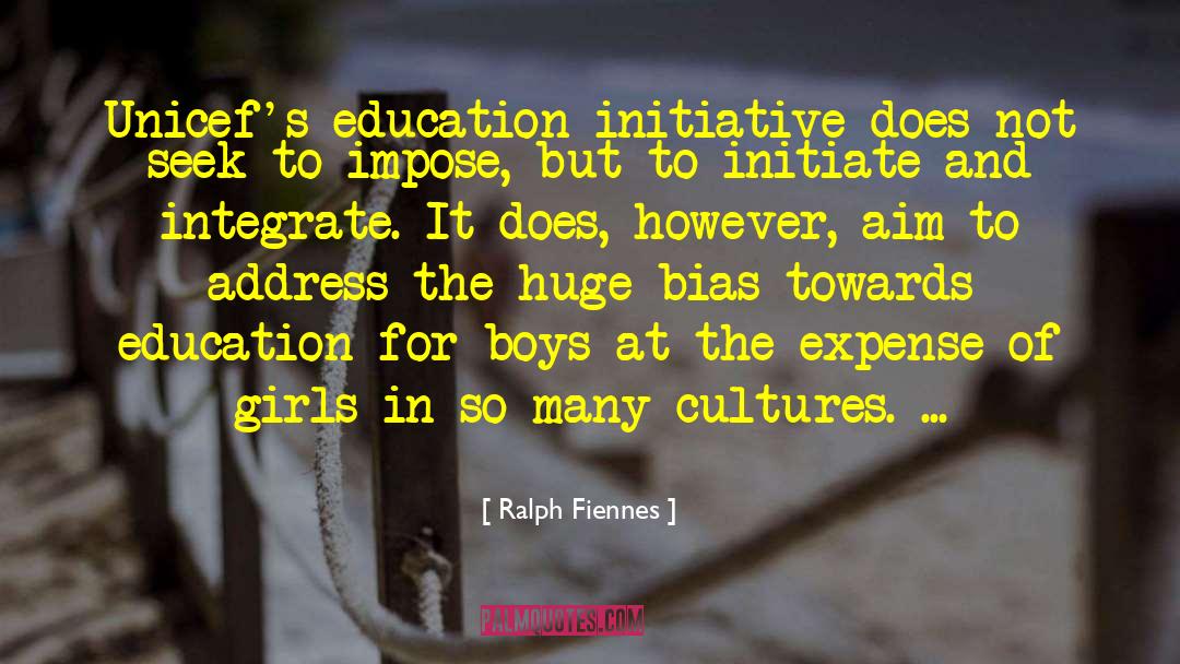 Ralph Fiennes Quotes: Unicef's education initiative does not