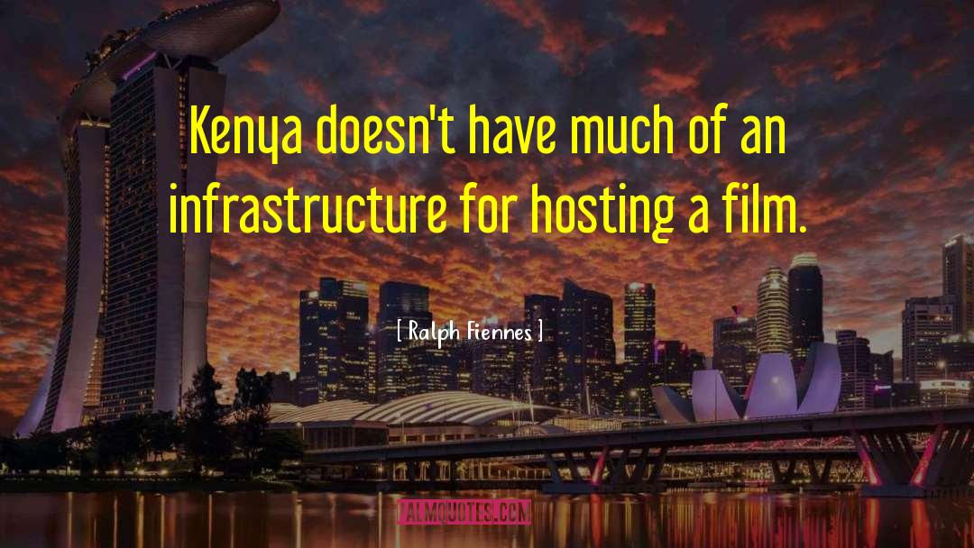 Ralph Fiennes Quotes: Kenya doesn't have much of