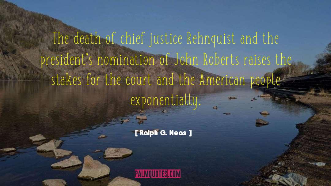 Ralph G. Neas Quotes: The death of chief justice