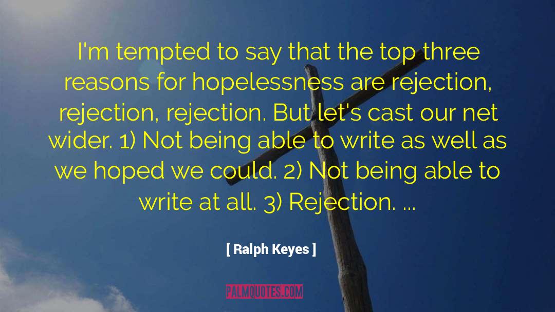 Ralph Keyes Quotes: I'm tempted to say that