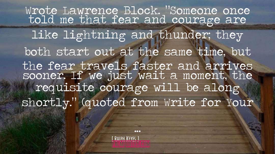 Ralph Keyes Quotes: Wrote Lawrence Block. 