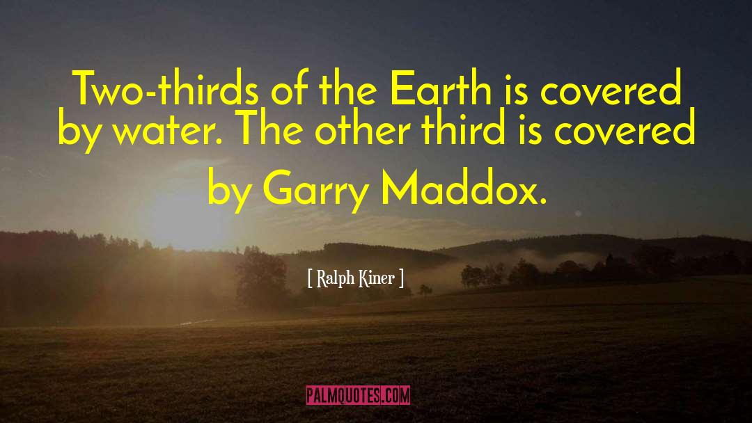 Ralph Kiner Quotes: Two-thirds of the Earth is