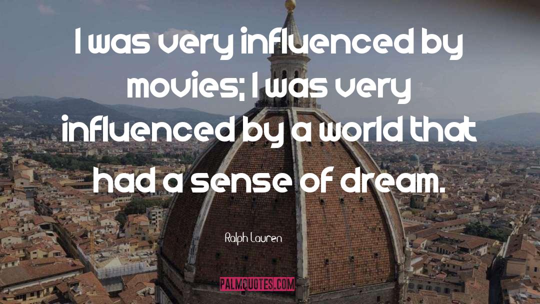 Ralph Lauren Quotes: I was very influenced by