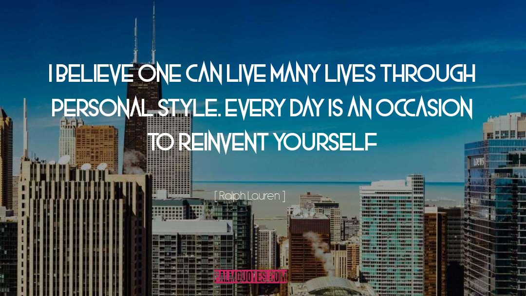 Ralph Lauren Quotes: I believe one can live