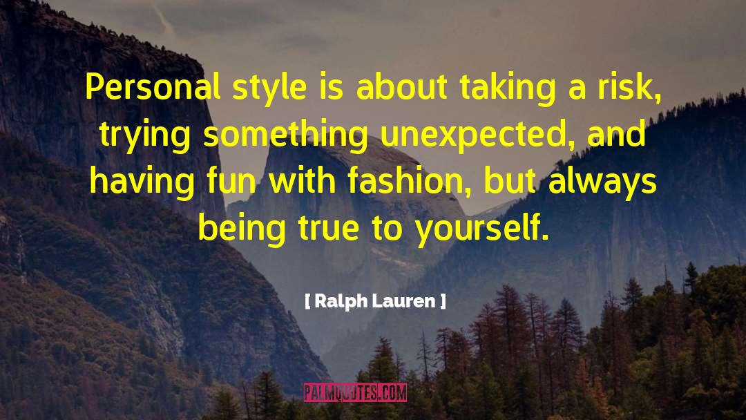Ralph Lauren Quotes: Personal style is about taking