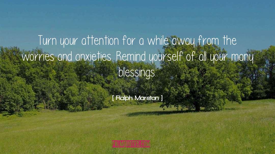 Ralph Marston Quotes: Turn your attention for a