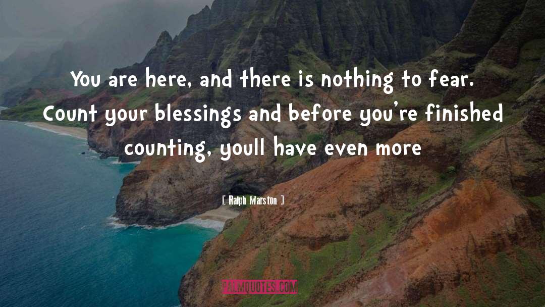 Ralph Marston Quotes: You are here, and there