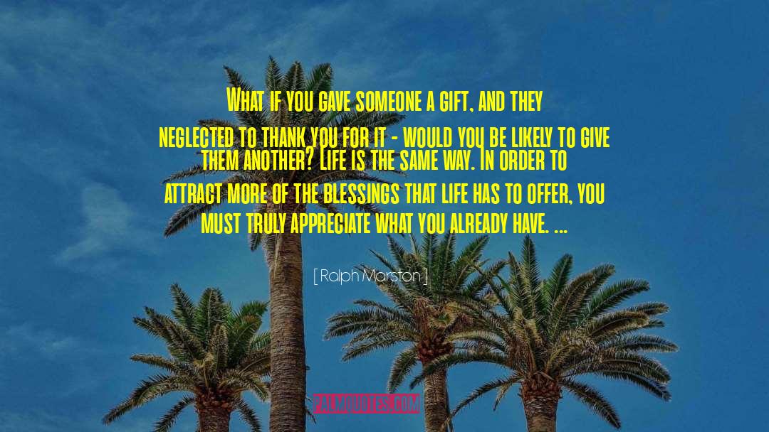 Ralph Marston Quotes: What if you gave someone