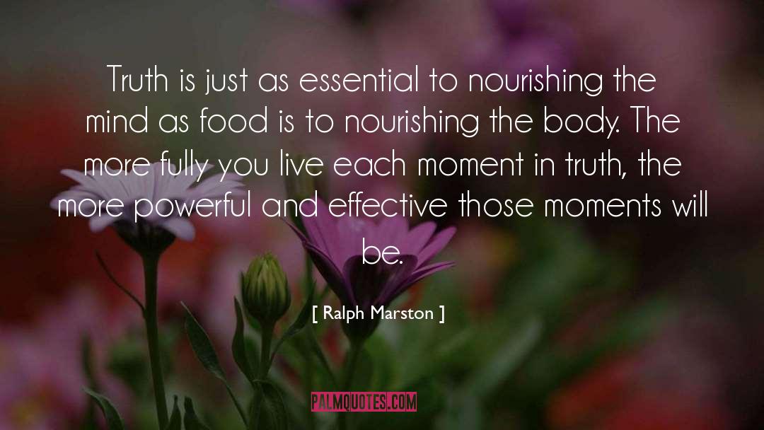 Ralph Marston Quotes: Truth is just as essential