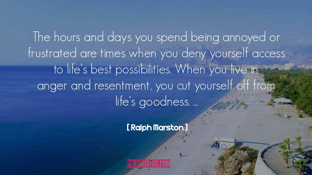 Ralph Marston Quotes: The hours and days you