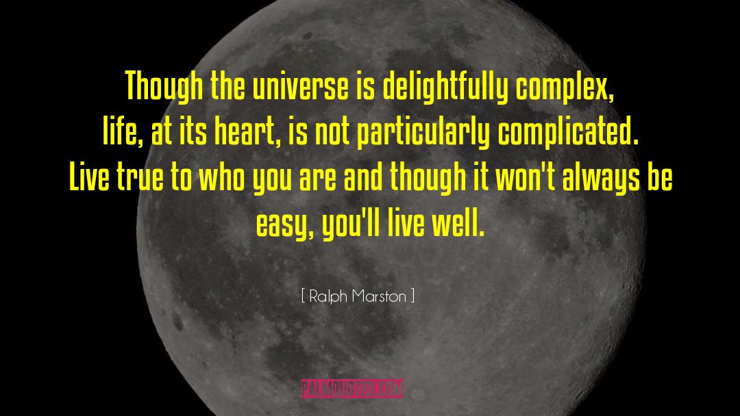 Ralph Marston Quotes: Though the universe is delightfully