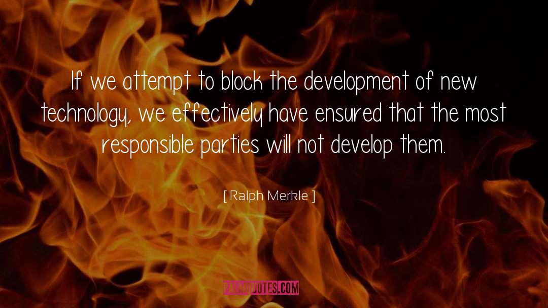 Ralph Merkle Quotes: If we attempt to block