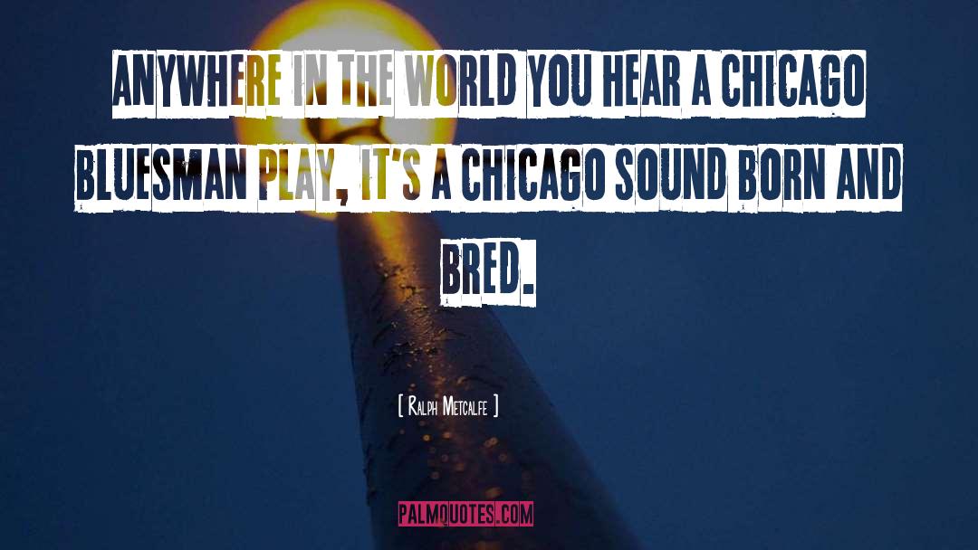Ralph Metcalfe Quotes: Anywhere in the world you