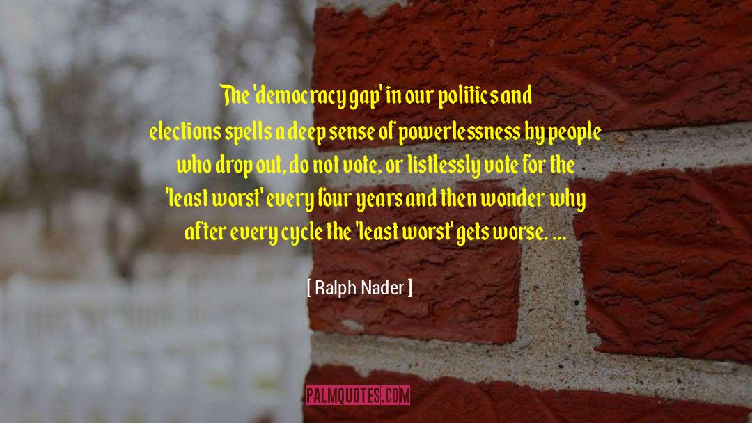 Ralph Nader Quotes: The 'democracy gap' in our