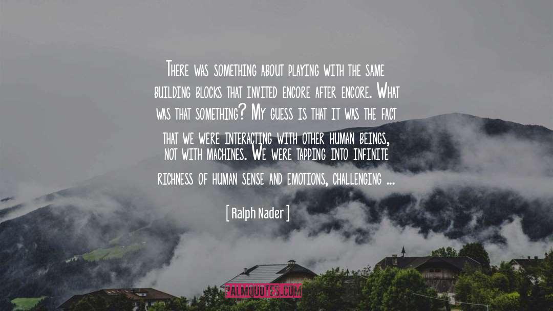 Ralph Nader Quotes: There was something about playing