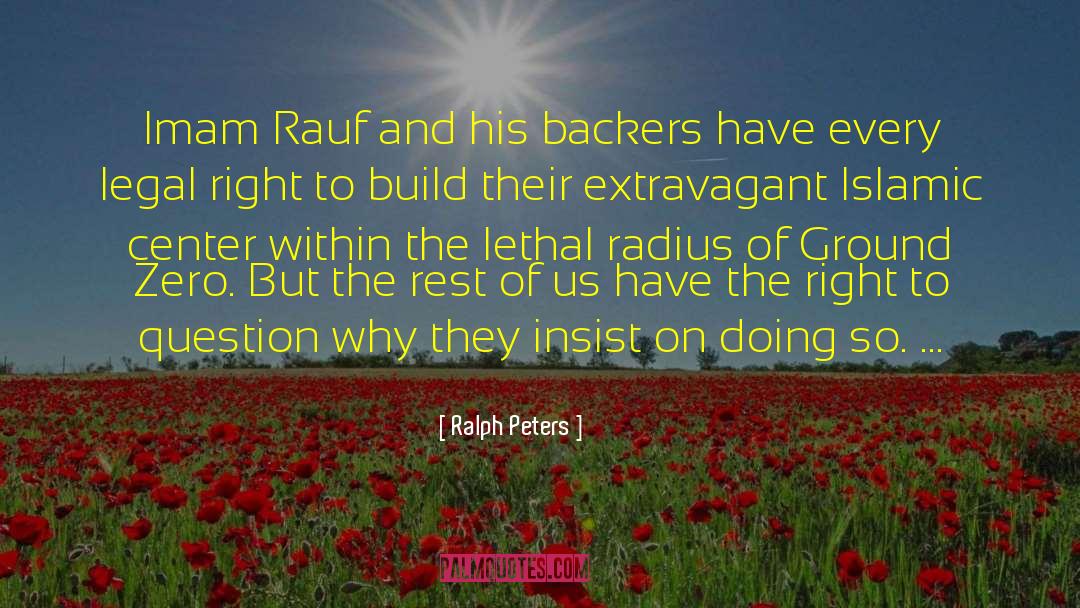 Ralph Peters Quotes: Imam Rauf and his backers