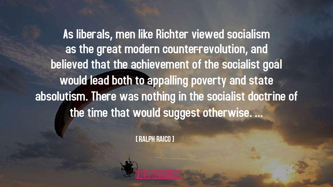 Ralph Raico Quotes: As liberals, men like Richter