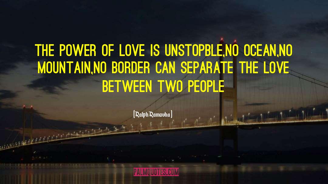 Ralph Ramovha Quotes: The power of love is