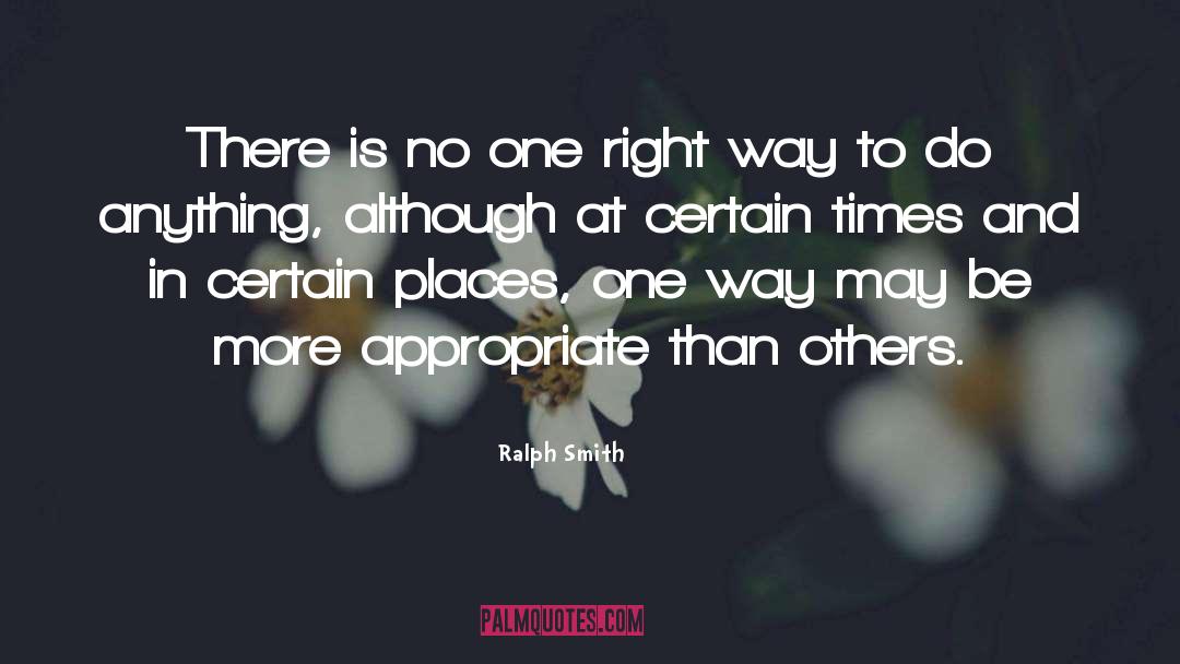 Ralph Smith Quotes: There is no one right