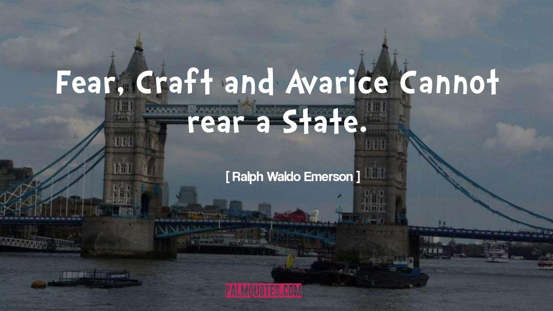 Ralph Waldo Emerson Quotes: Fear, Craft and Avarice Cannot