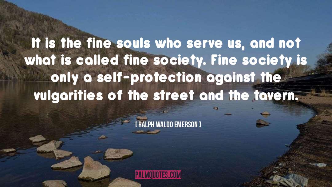 Ralph Waldo Emerson Quotes: It is the fine souls