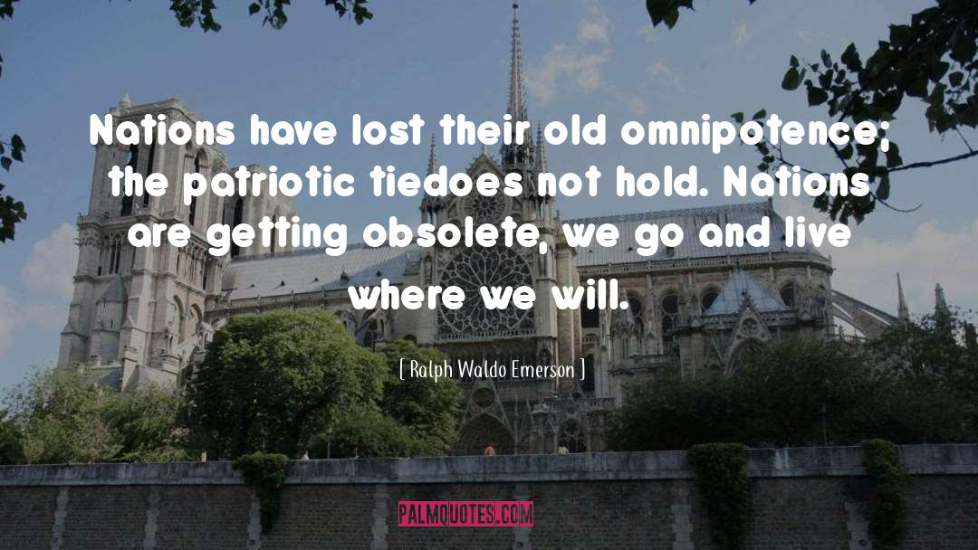 Ralph Waldo Emerson Quotes: Nations have lost their old