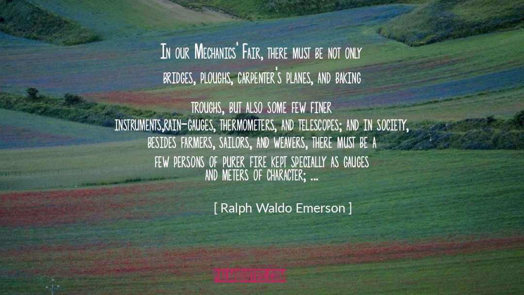 Ralph Waldo Emerson Quotes: In our Mechanics' Fair, there