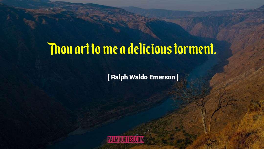 Ralph Waldo Emerson Quotes: Thou art to me a