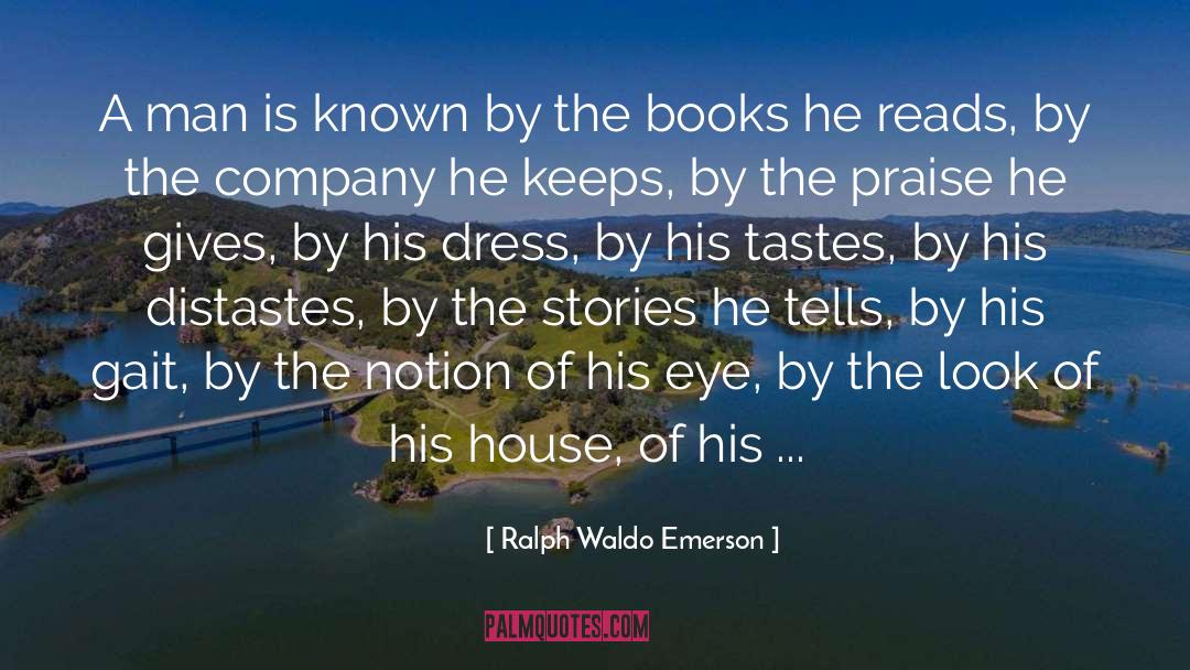Ralph Waldo Emerson Quotes: A man is known by