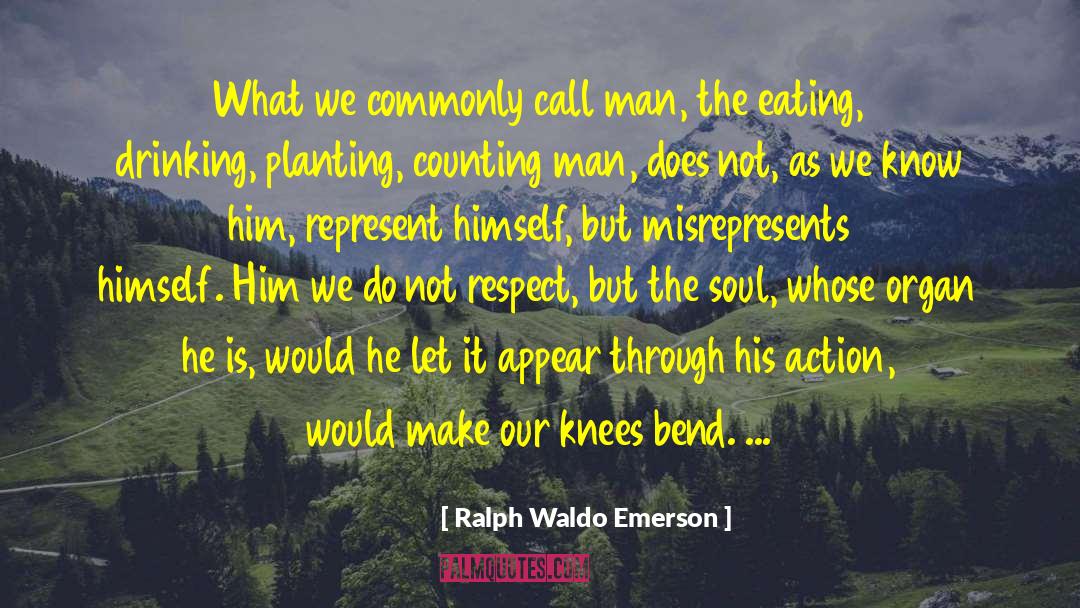Ralph Waldo Emerson Quotes: What we commonly call man,