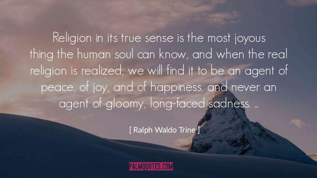Ralph Waldo Trine Quotes: Religion in its true sense