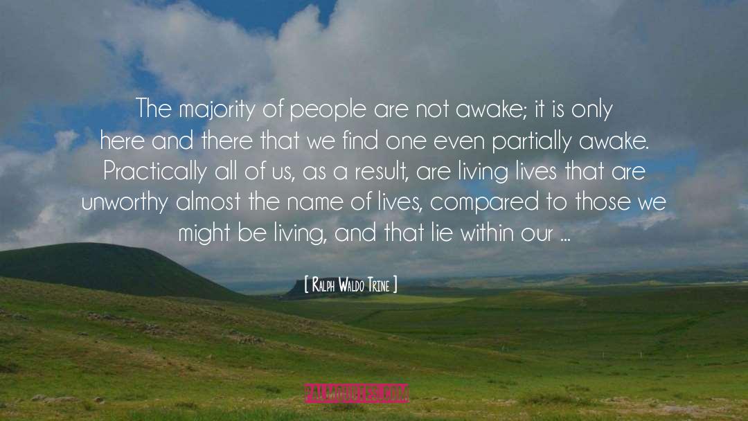 Ralph Waldo Trine Quotes: The majority of people are