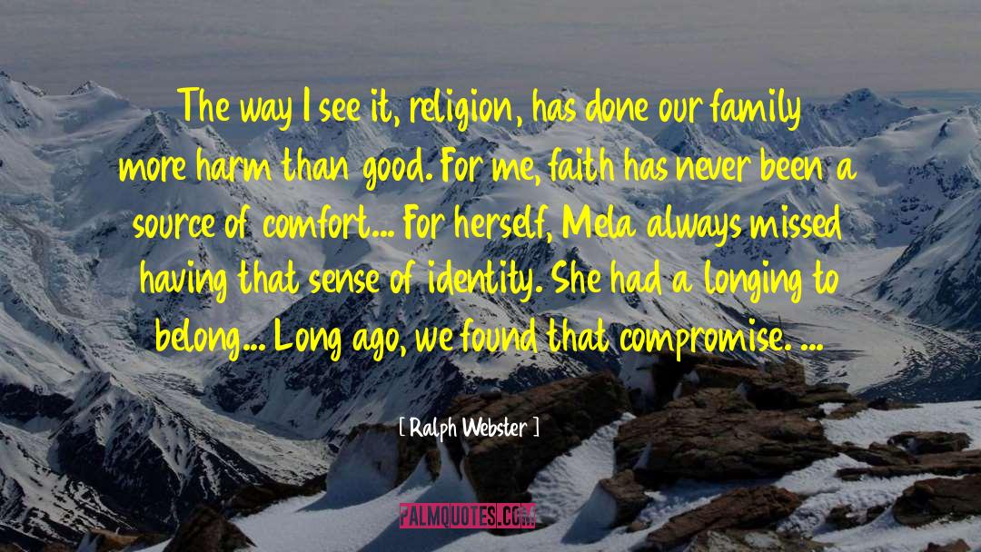 Ralph Webster Quotes: The way I see it,