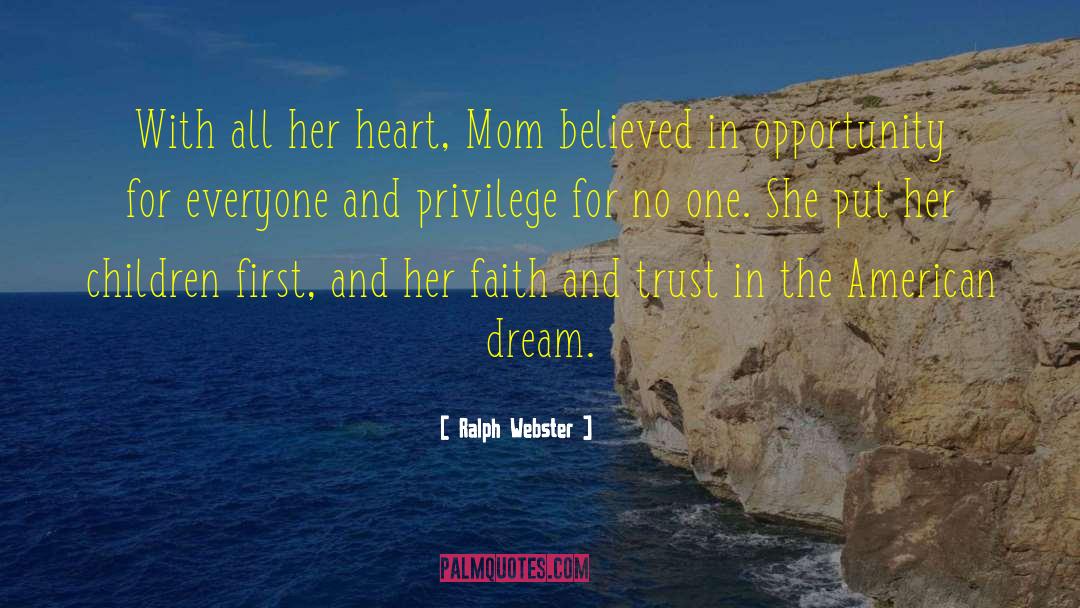 Ralph Webster Quotes: With all her heart, Mom