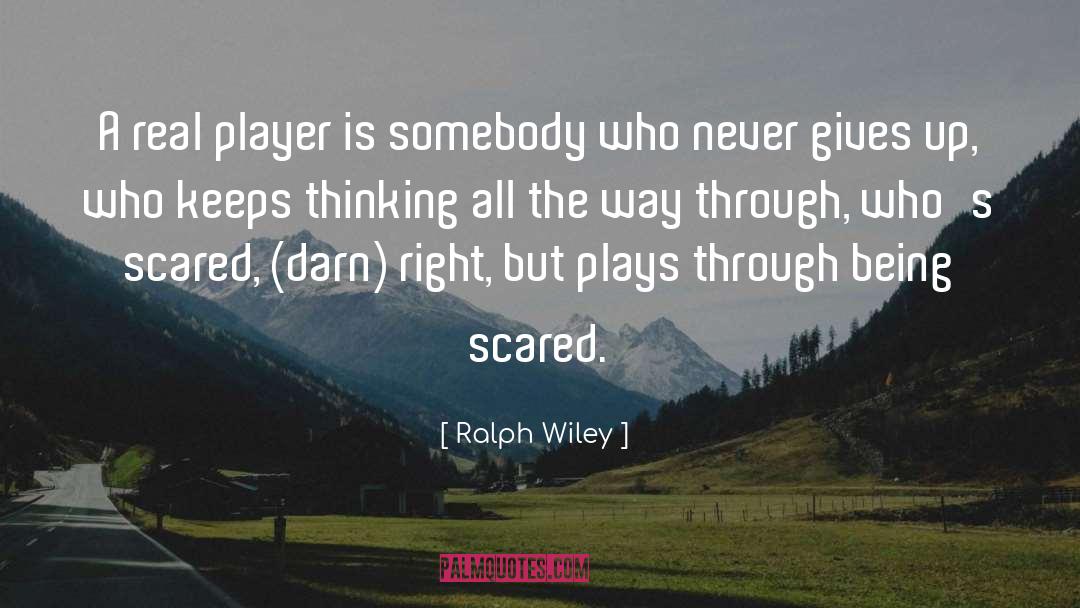Ralph Wiley Quotes: A real player is somebody