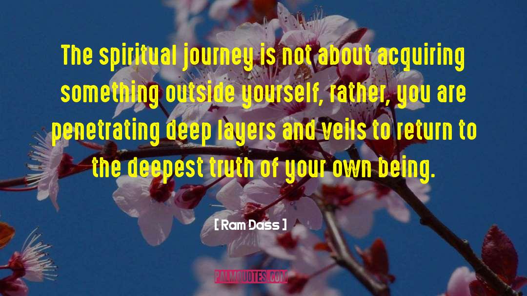 Ram Dass Quotes: The spiritual journey is not