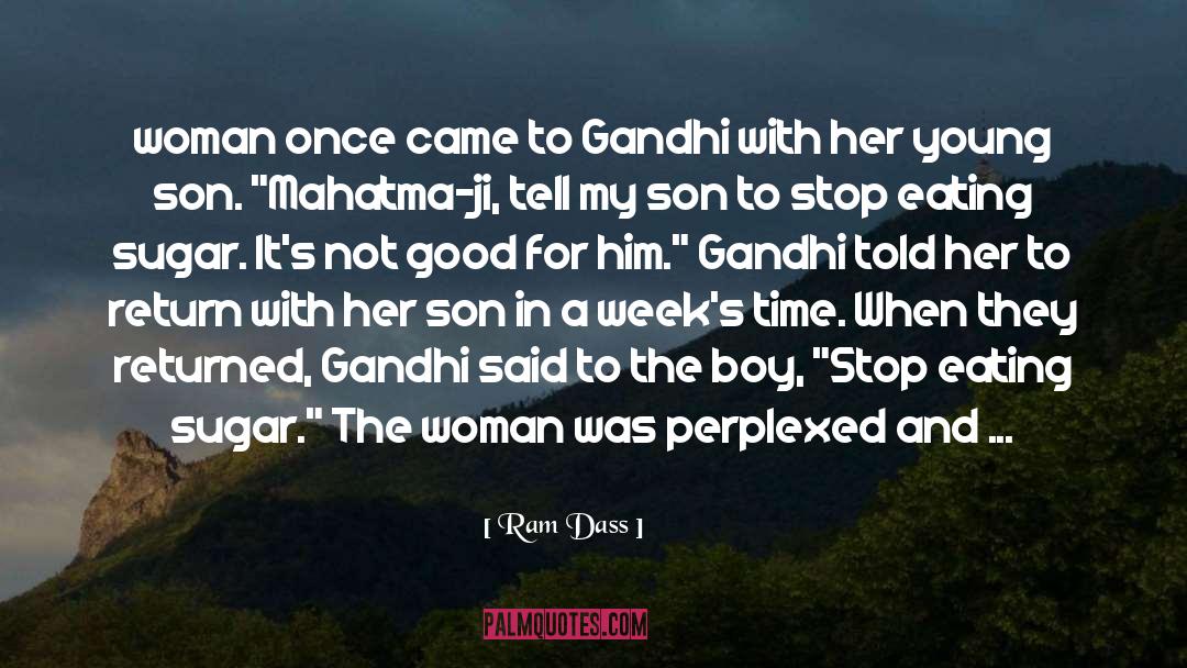 Ram Dass Quotes: woman once came to Gandhi