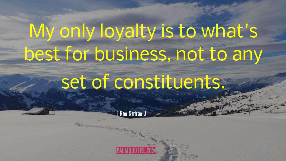 Ram Shriram Quotes: My only loyalty is to