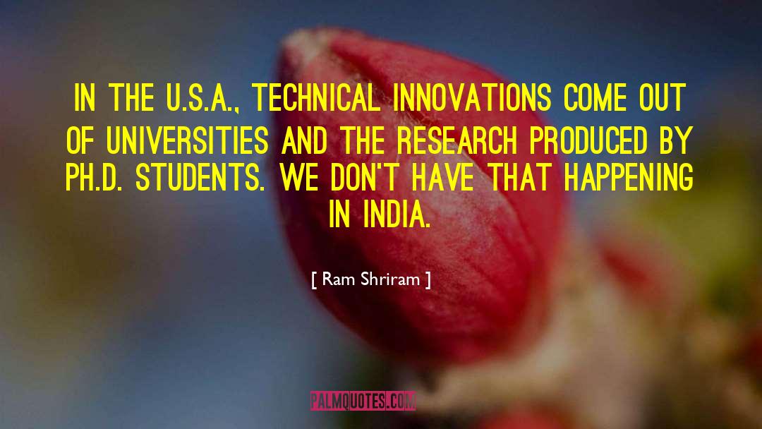 Ram Shriram Quotes: In the U.S.A., technical innovations