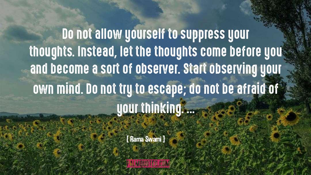 Rama Swami Quotes: Do not allow yourself to