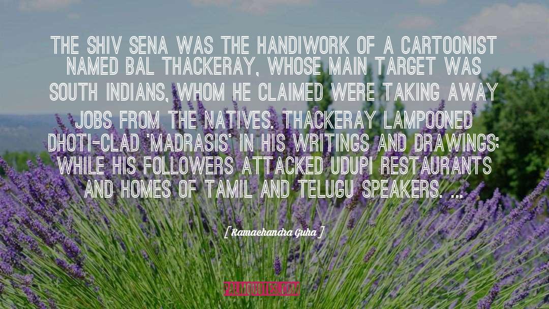 Ramachandra Guha Quotes: The Shiv Sena was the
