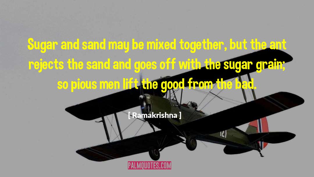 Ramakrishna Quotes: Sugar and sand may be