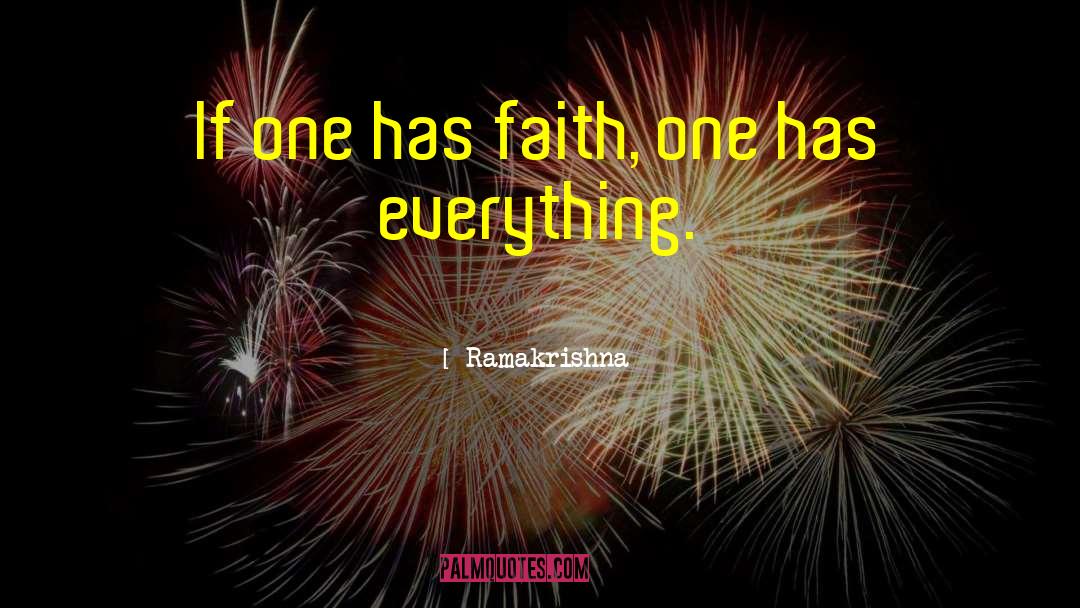 Ramakrishna Quotes: If one has faith, one