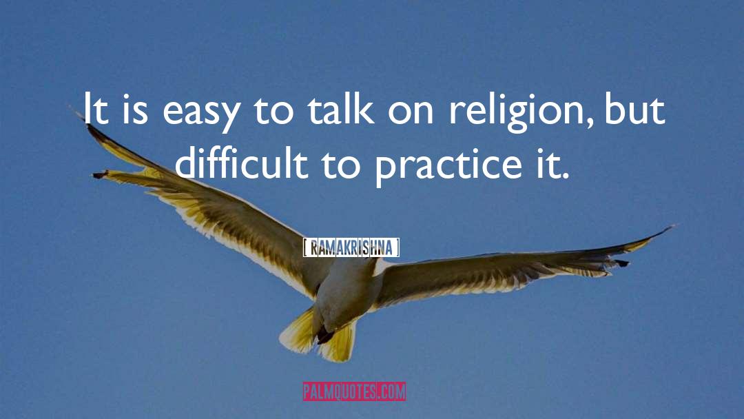 Ramakrishna Quotes: It is easy to talk