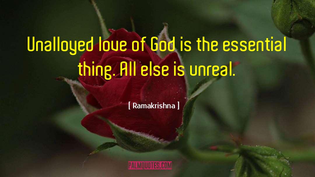 Ramakrishna Quotes: Unalloyed love of God is