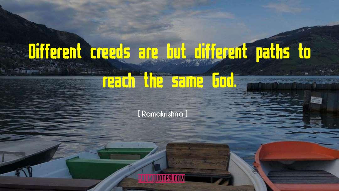Ramakrishna Quotes: Different creeds are but different