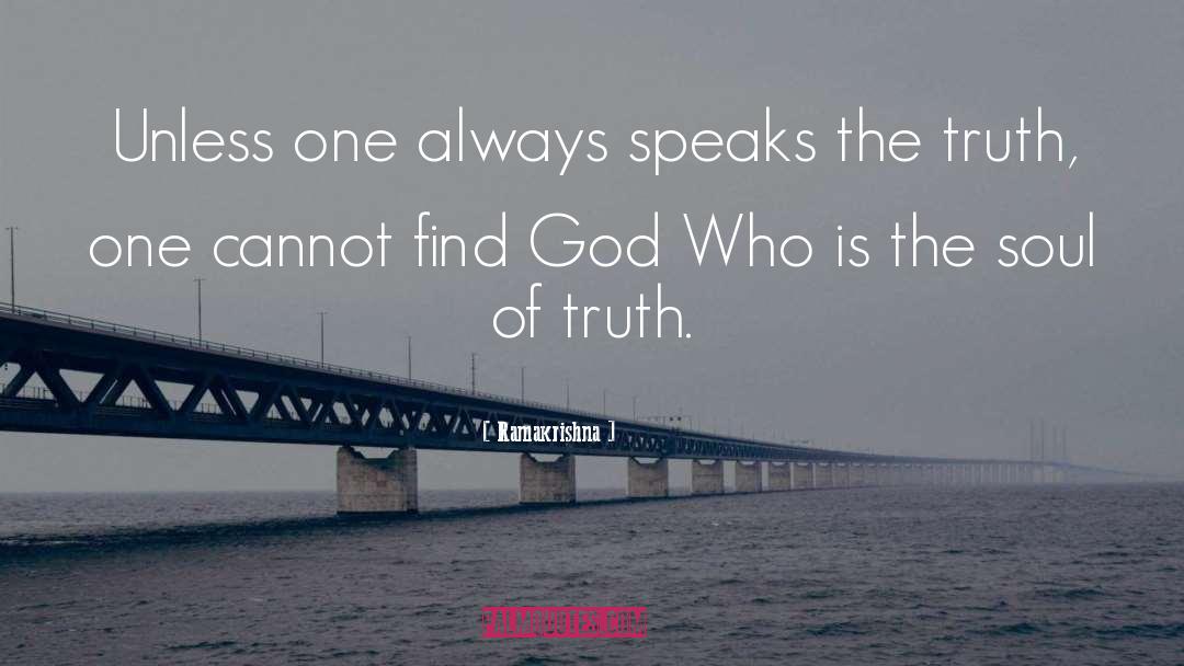 Ramakrishna Quotes: Unless one always speaks the